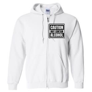 Caution May Contain Alcohol Funny Party Outfit Drinking Quote Saying Full Zip Hoodie