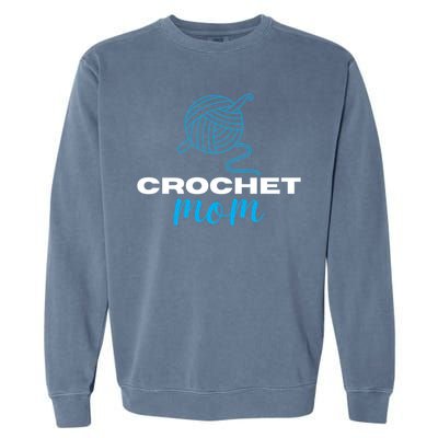 Crochet Mom Crocheter Knitting Crocheting Lovers Gift Garment-Dyed Sweatshirt