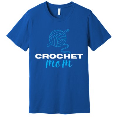 Crochet Mom Crocheter Knitting Crocheting Lovers Gift Premium T-Shirt