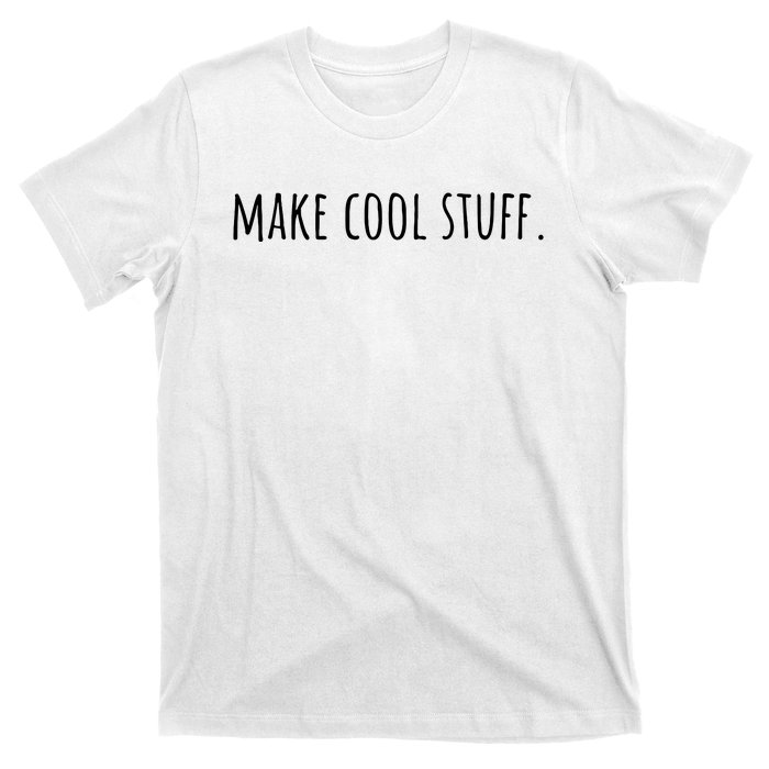 Creativity Make Cool Stuff T-Shirt