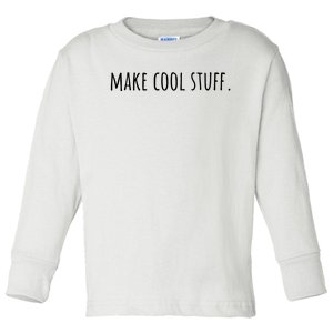 Creativity Make Cool Stuff Toddler Long Sleeve Shirt