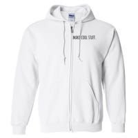 Creativity Make Cool Stuff Full Zip Hoodie