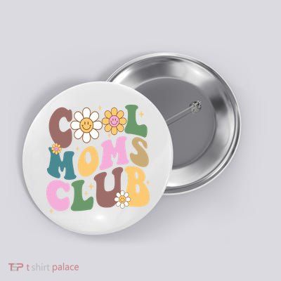 Cool Mom Club Floral Mothers Day Button