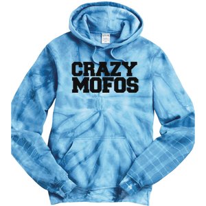 Crazy Mofos Tie Dye Hoodie