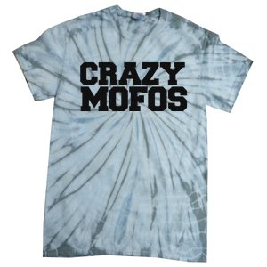 Crazy Mofos Tie-Dye T-Shirt