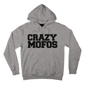 Crazy Mofos Tall Hoodie