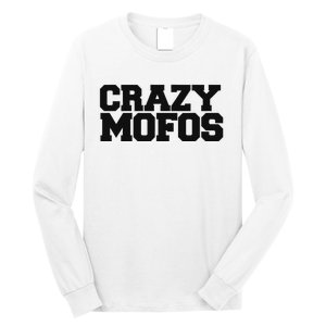 Crazy Mofos Long Sleeve Shirt