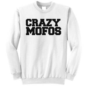 Crazy Mofos Sweatshirt