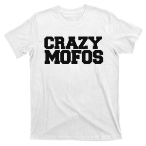 Crazy Mofos T-Shirt