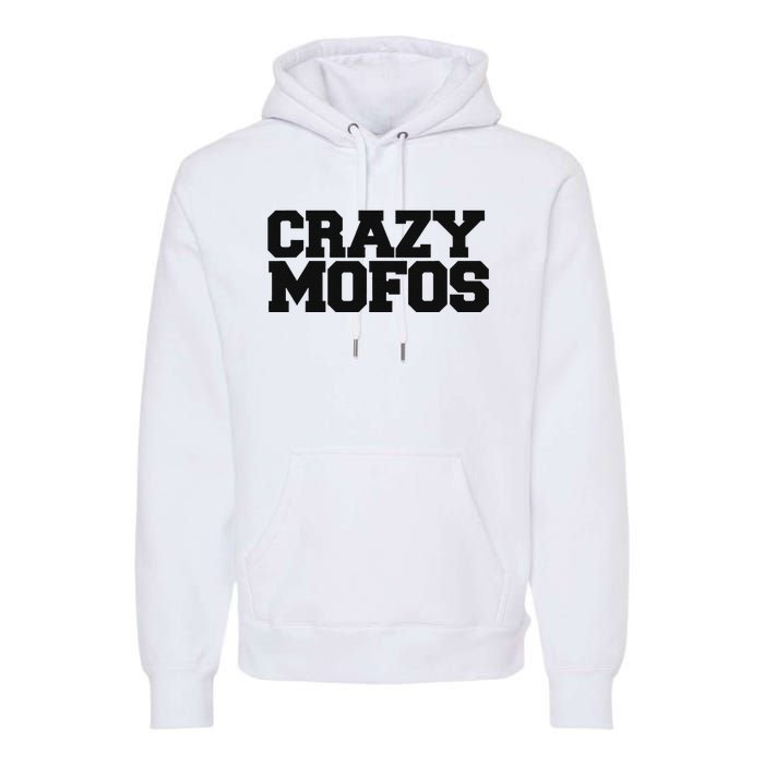 Crazy Mofos Premium Hoodie