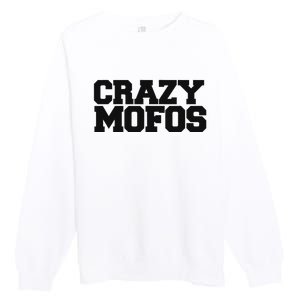 Crazy Mofos Premium Crewneck Sweatshirt