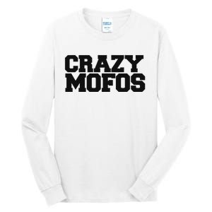 Crazy Mofos Tall Long Sleeve T-Shirt