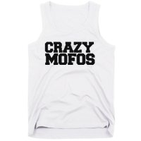 Crazy Mofos Tank Top