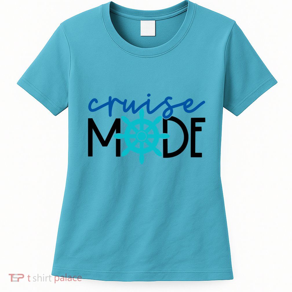 Cruise Mode Cruise Ship Yacht Summertime Vacation Sea Summer Gift Womens T-Shirt