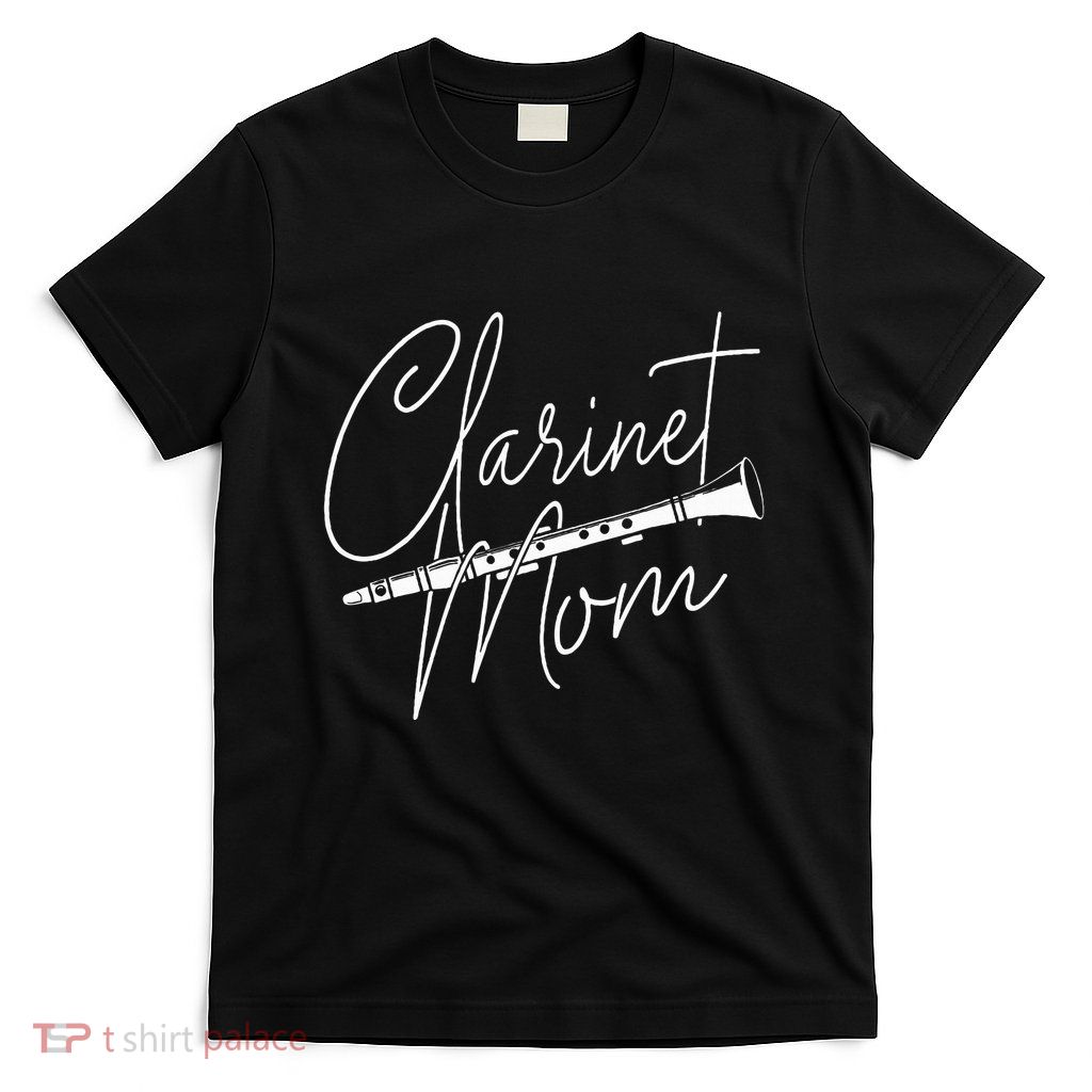 Clarinet Mom Clarinetist Marching Band Player Music Lover T-Shirt