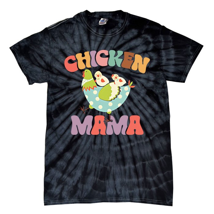 Chicken Mama Chick Mom Chicken Mother Farmer Mother's Day Tie-Dye T-Shirt