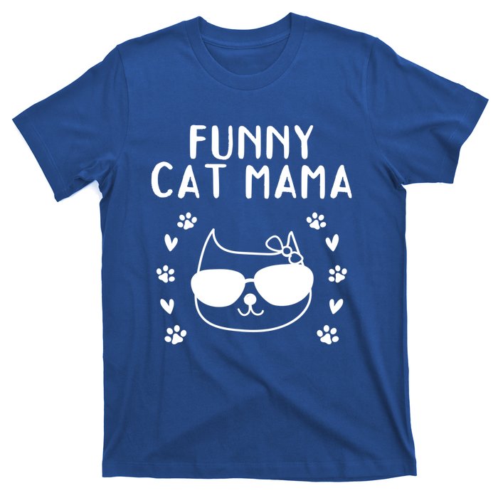 Cat Mama Cat Owner Cat Lover Cat Mom Gift Funny Cat Mama Gift T-Shirt