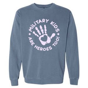 Cute Military Children Are Heroes Too Garment-Dyed Sweatshirt