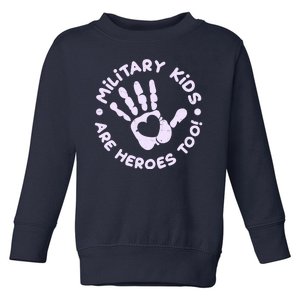 Cute Military Children Are Heroes Too Toddler Sweatshirt