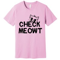 Check Meowt Cat Premium T-Shirt