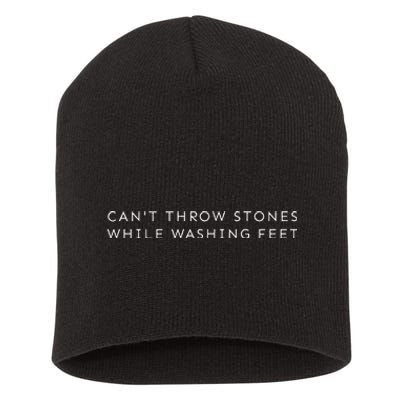 Christian Minimalist CanT Throw Stones While Washing Feet Short Acrylic Beanie