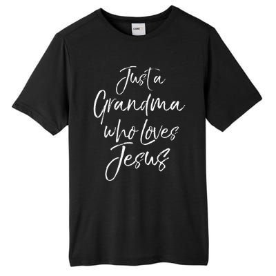 Christian Mother's Day Gift Just A Grandma Who Loves Jesus Tall Fusion ChromaSoft Performance T-Shirt