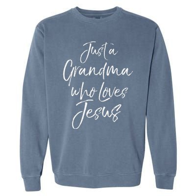 Christian Mother's Day Gift Just A Grandma Who Loves Jesus Garment-Dyed Sweatshirt