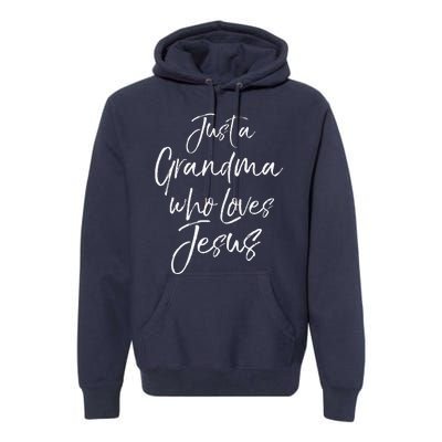 Christian Mother's Day Gift Just A Grandma Who Loves Jesus Premium Hoodie