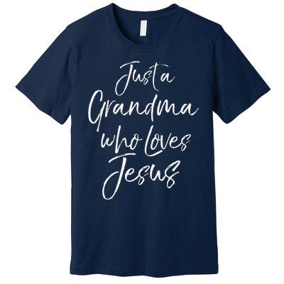 Christian Mother's Day Gift Just A Grandma Who Loves Jesus Premium T-Shirt