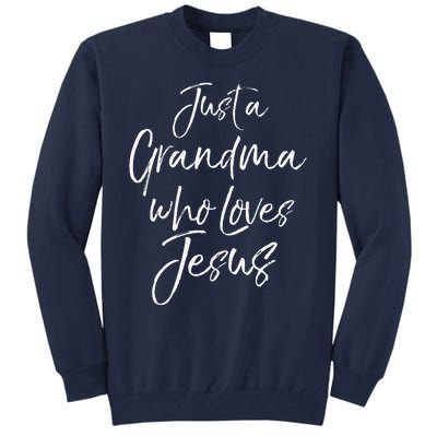 Christian Mother's Day Gift Just A Grandma Who Loves Jesus Tall Sweatshirt