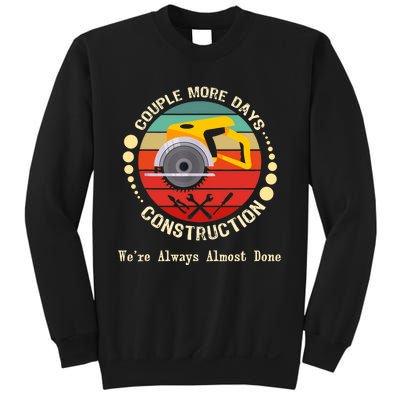 Couple More Days Construction We’re Always Almost Done Retro Sweatshirt