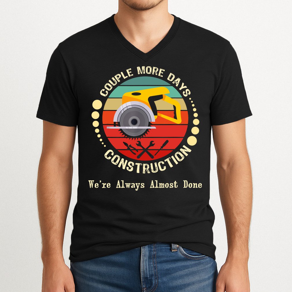 Couple More Days Construction We’re Always Almost Done Retro V-Neck T-Shirt