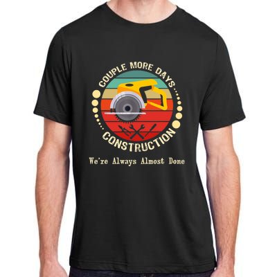 Couple More Days Construction We’re Always Almost Done Retro Adult ChromaSoft Performance T-Shirt