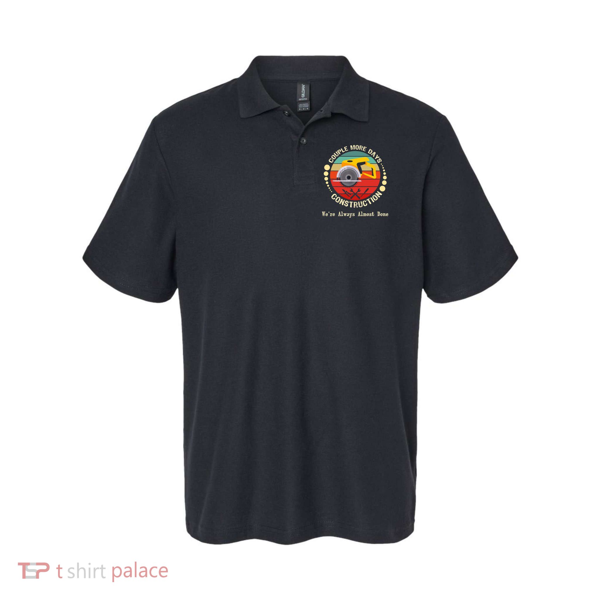 Couple More Days Construction We’re Always Almost Done Retro Polo