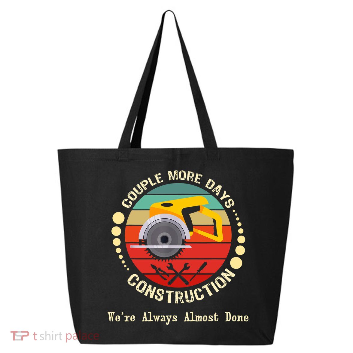 Couple More Days Construction We’re Always Almost Done Retro 25L Jumbo Tote