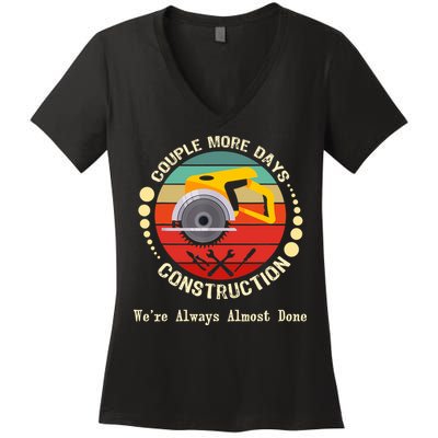 Couple More Days Construction We’re Always Almost Done Retro Women's V-Neck T-Shirt