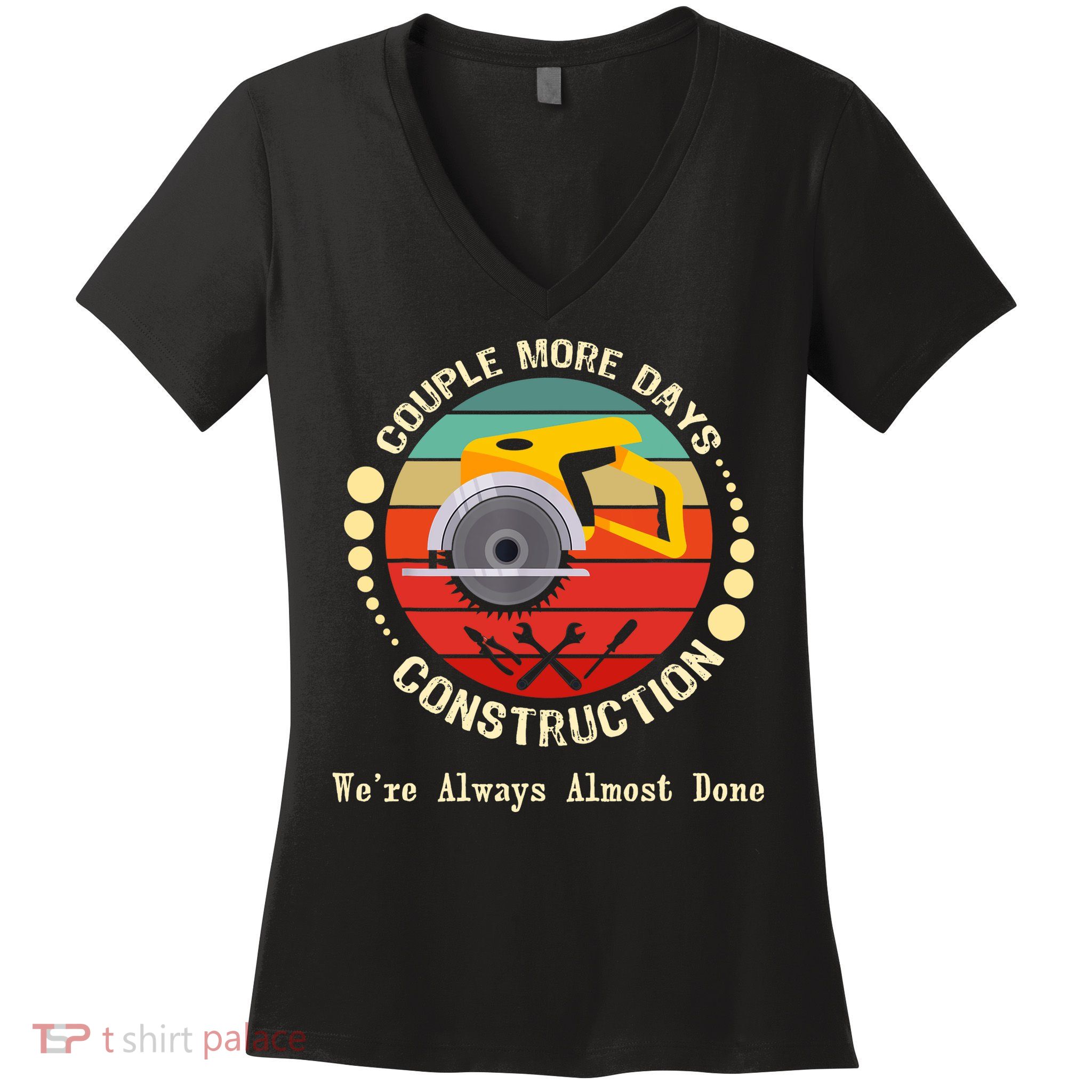 Couple More Days Construction We’re Always Almost Done Retro Women's V-Neck T-Shirt
