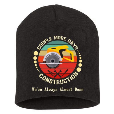 Couple More Days Construction We’re Always Almost Done Retro Short Acrylic Beanie