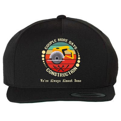 Couple More Days Construction We’re Always Almost Done Retro Wool Snapback Cap