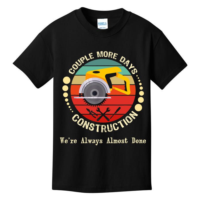 Couple More Days Construction We’re Always Almost Done Retro Kids T-Shirt