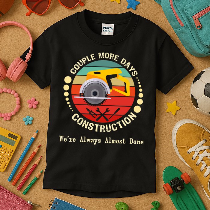 Couple More Days Construction We’re Always Almost Done Retro Kids T-Shirt