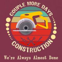 Couple More Days Construction We’re Always Almost Done Retro 16oz Travel Tumbler