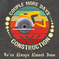 Couple More Days Construction We’re Always Almost Done Retro Vector Backpack