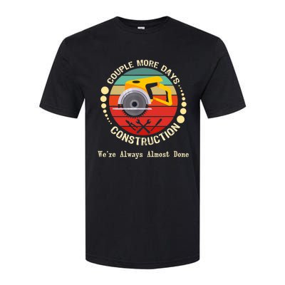 Couple More Days Construction We’re Always Almost Done Retro Softstyle CVC T-Shirt