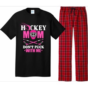 Cool Mothers Day Ice Hockey Mom DonT Puck With Me Funny Gift Pajama Set