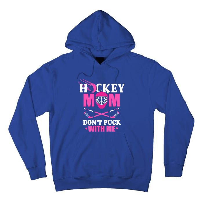 Cool Mothers Day Ice Hockey Mom DonT Puck With Me Funny Gift Tall Hoodie