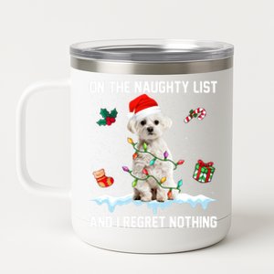 Christmas Maltese Dog Naughty List And I Regret Nothing Xmas Great Gift 12 oz Stainless Steel Tumbler Cup