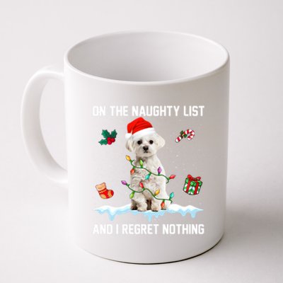 Christmas Maltese Dog Naughty List And I Regret Nothing Xmas Great Gift Coffee Mug