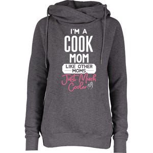 Cool Mothers Day Design Cook Mom Gift Womens Funnel Neck Pullover Hood