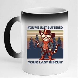 Cat Mom Dad YouVe Just Buttered Your Last Biscuit Cowboy 11oz Black Color Changing Mug